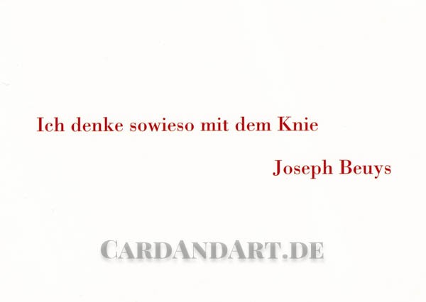 Beuys: Ich denke sowieso mit dem Knie - Postkarte