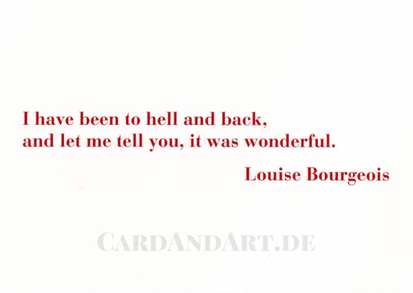 Bourgeois L. I have been to hell and back.... - Postkarte