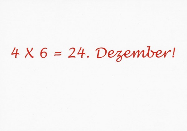4 x 6 = 24. Dezember - Postkarte