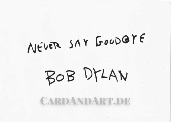Bob Dylan - Never Say Goodbye - Postkarte