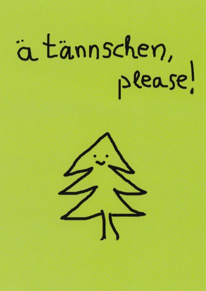 Ä Tännschen, please! - Postkarte